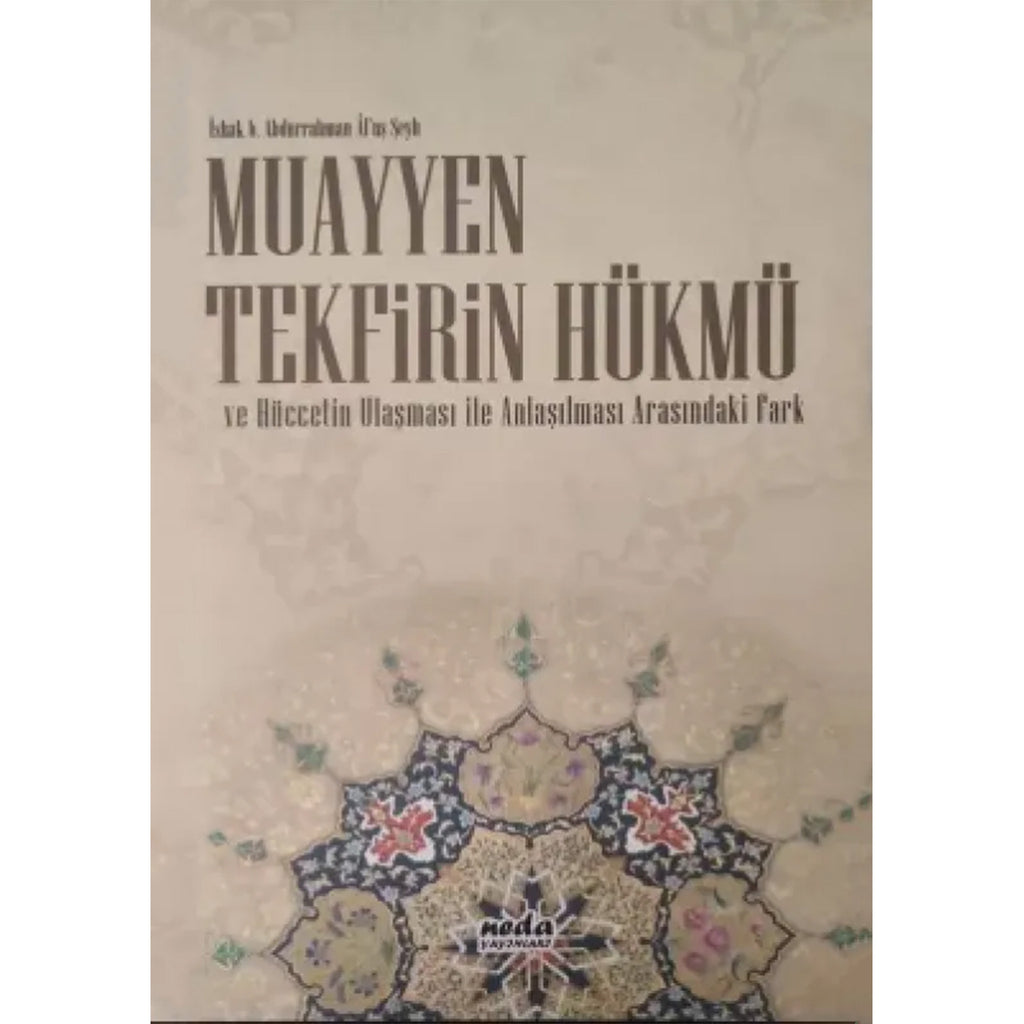 Muayyen Tekfirin Hükmü ve Hüccetin Ulaşması ile Anlaşılması Arasındaki Fark