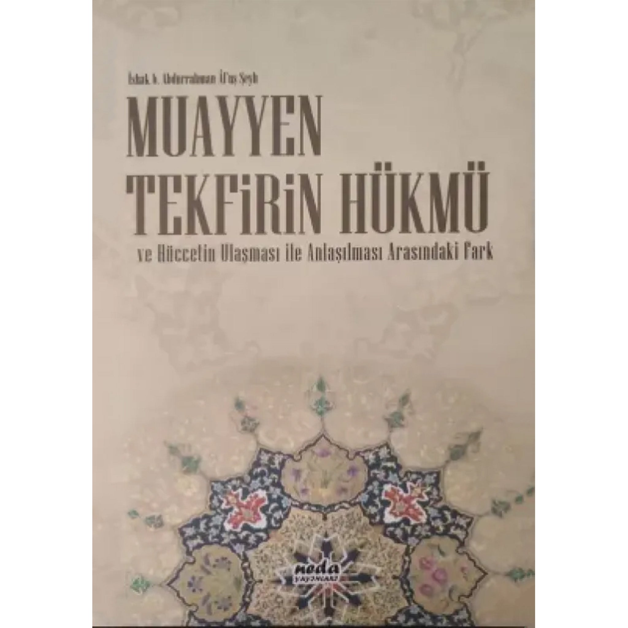 Muayyen Tekfirin Hükmü ve Hüccetin Ulaşması ile Anlaşılması Arasındaki Fark