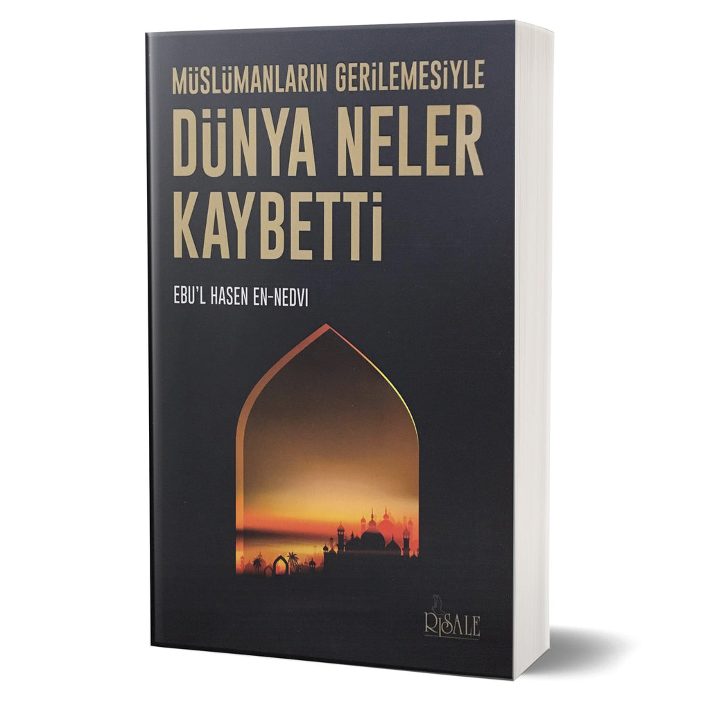 Müslümanların Gerilemesiyle Dünya Neler Kaybetti