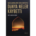 Müslümanların Gerilemesiyle Dünya Neler Kaybetti