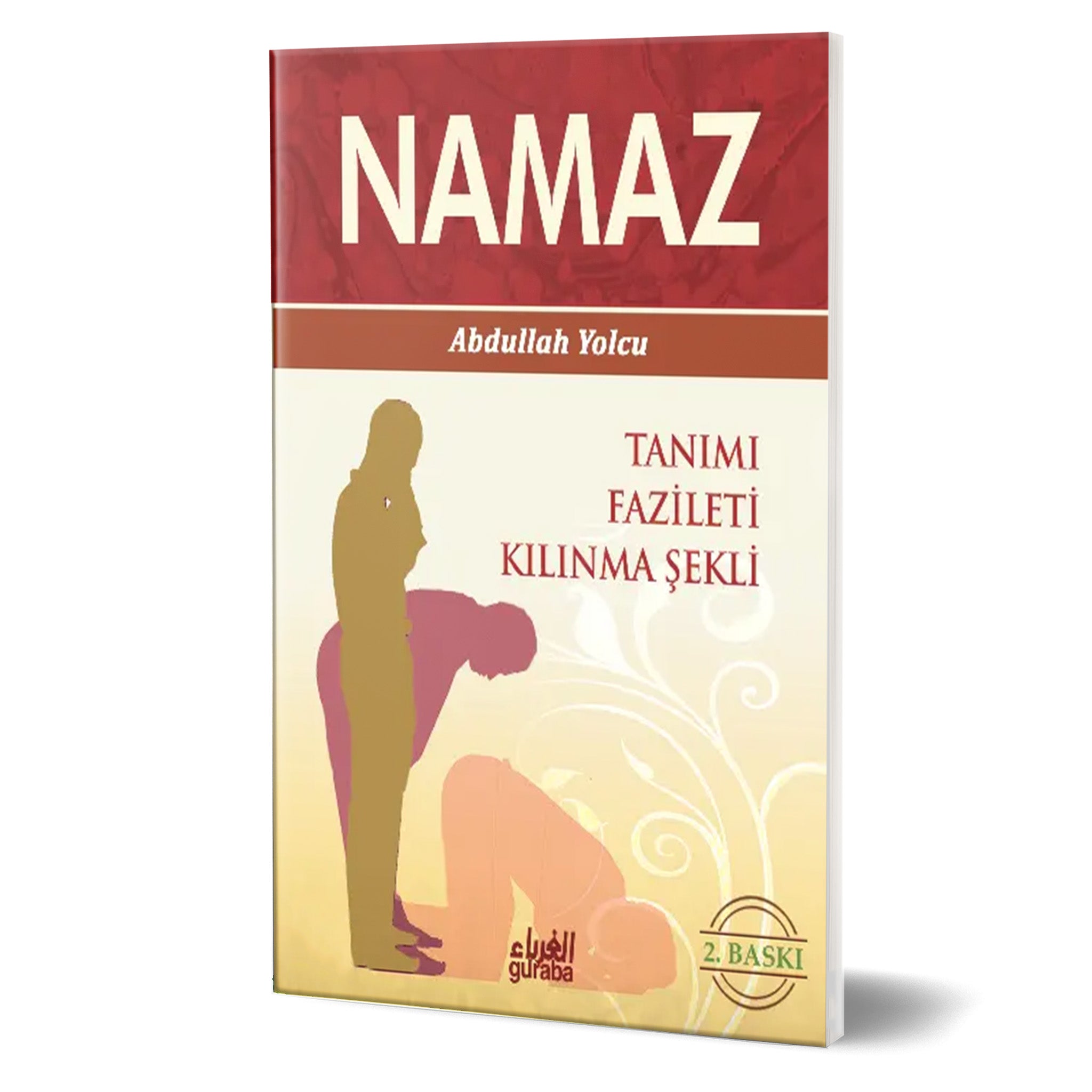 Namaz - Tanımı Fazileti Kılınma Şekli