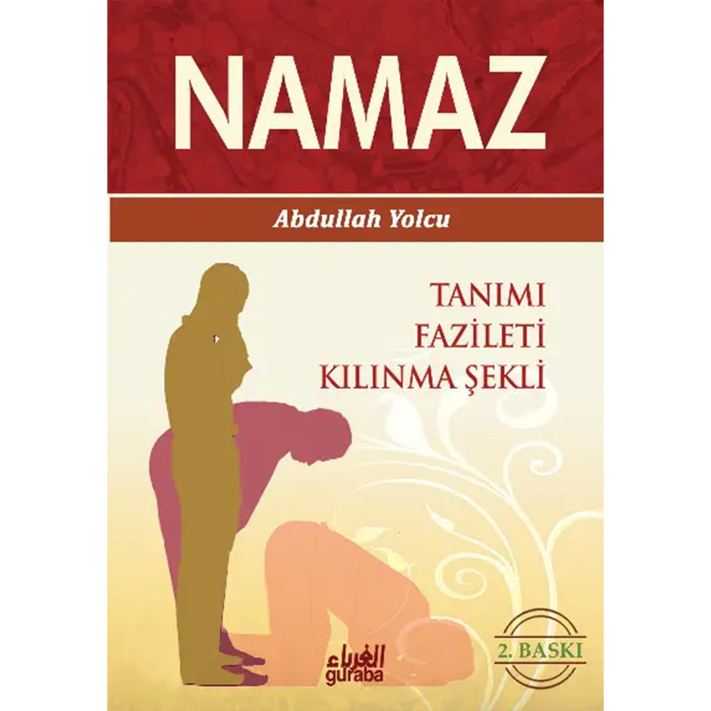 Namaz - Tanımı Fazileti Kılınma Şekli