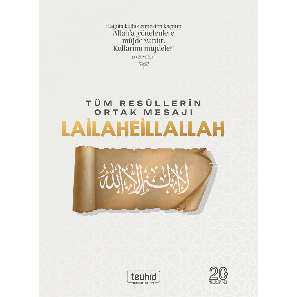 Tüm Resûllerin Ortak Mesajı Lailaheillallah