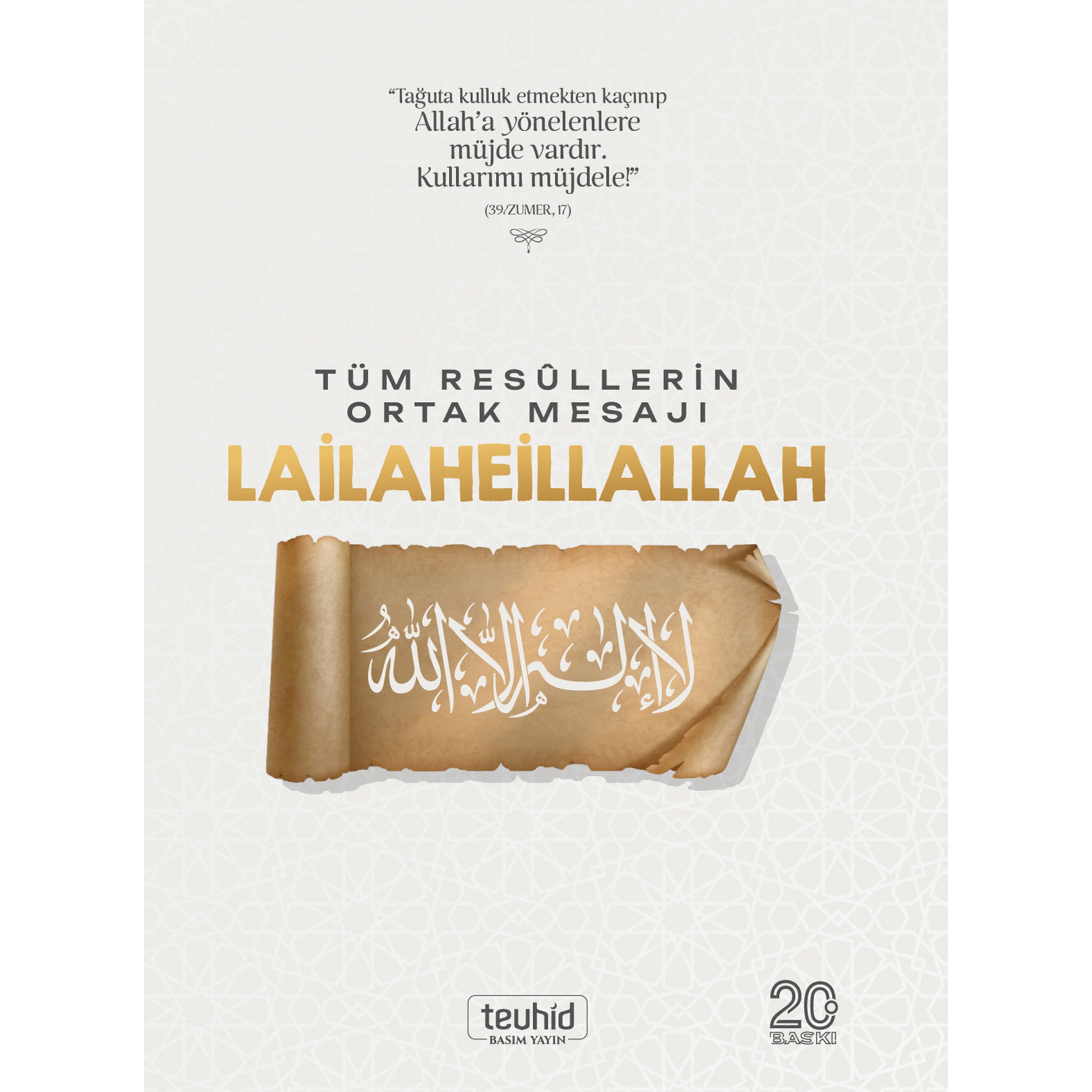 Tüm Resûllerin Ortak Mesajı Lailaheillallah