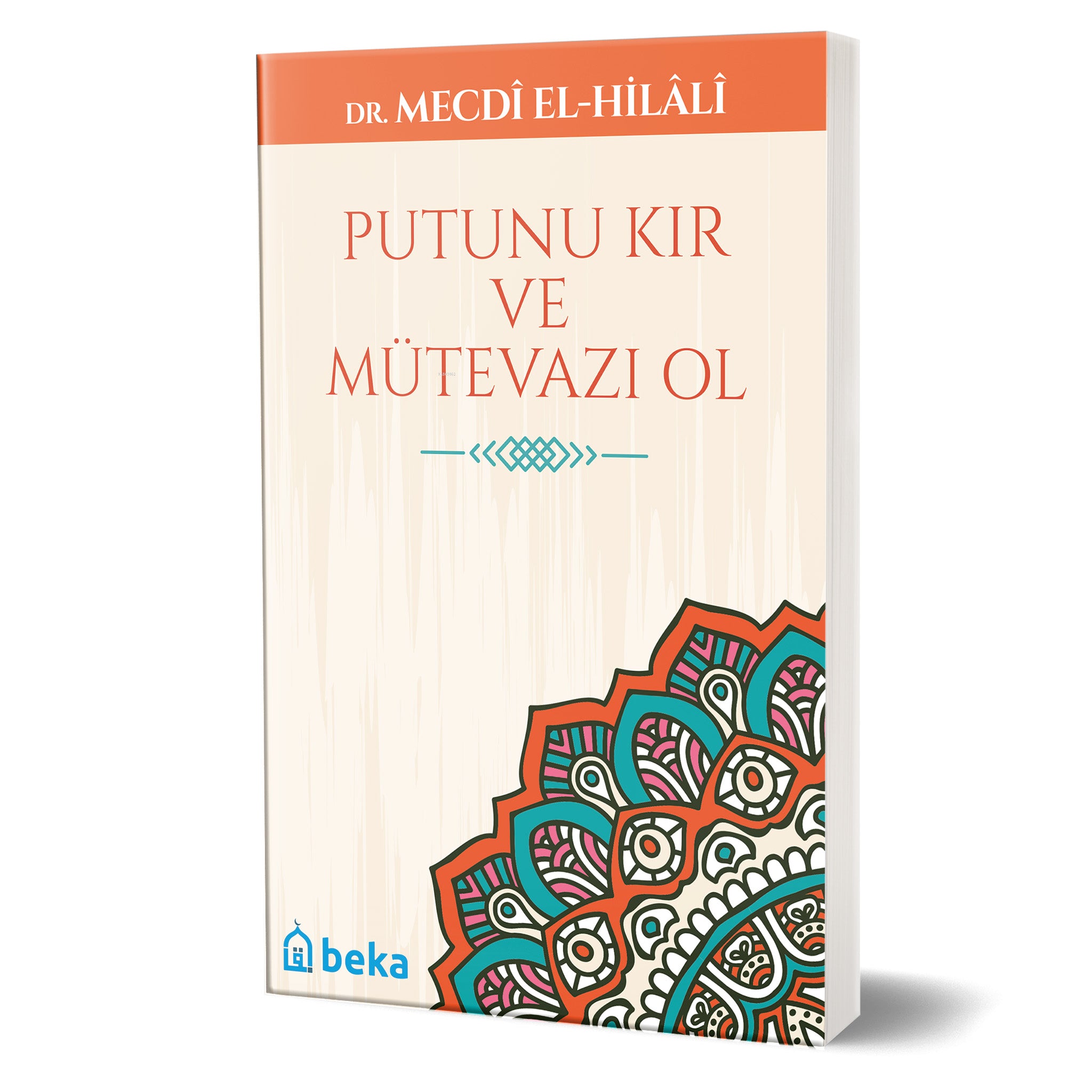 Putunu Kır ve Mütevazı Ol