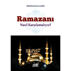 Ramazanı Nasıl Karşılamalıyız?
