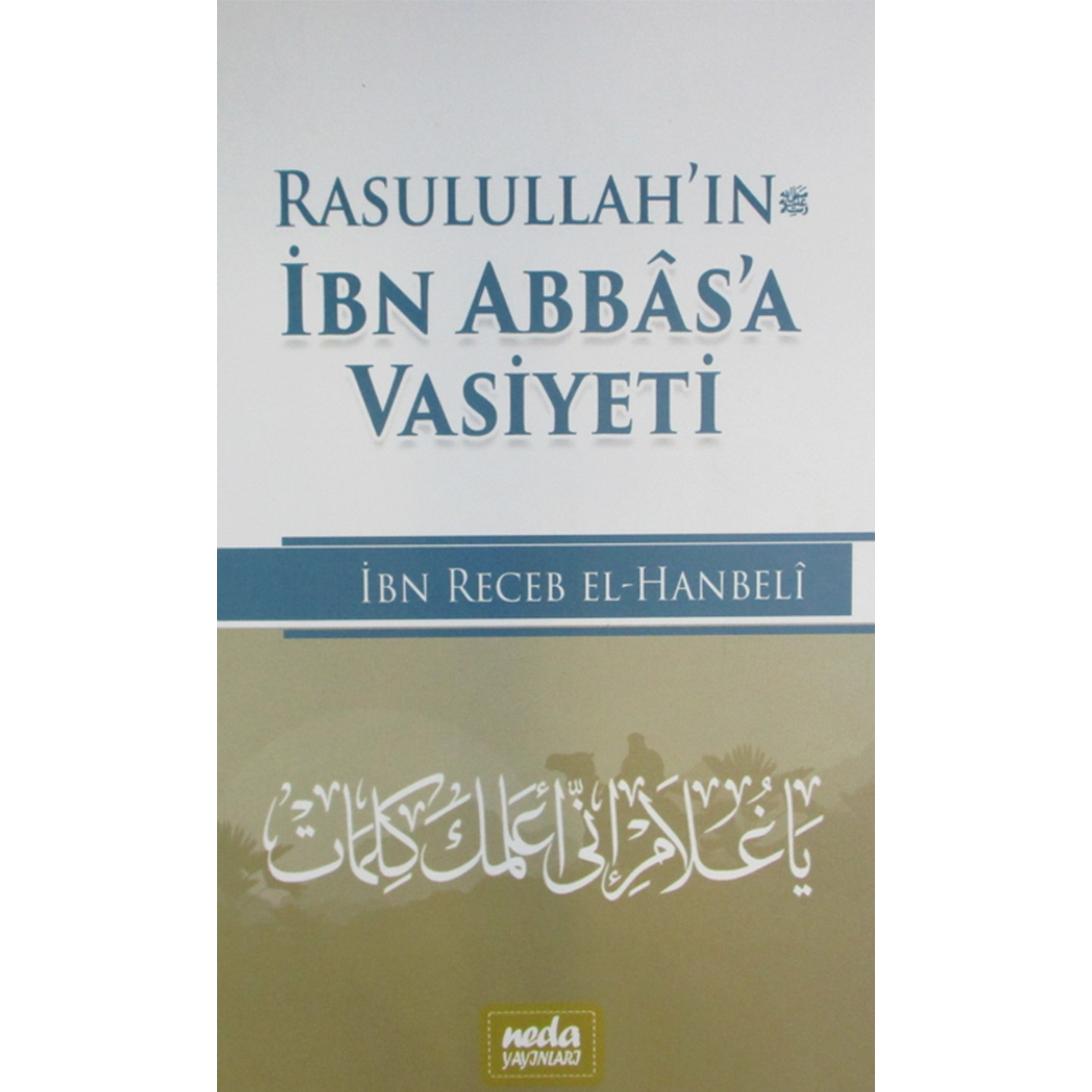 Rasulullah (s.a.v)'in İbn Abbas'a Vasiyeti