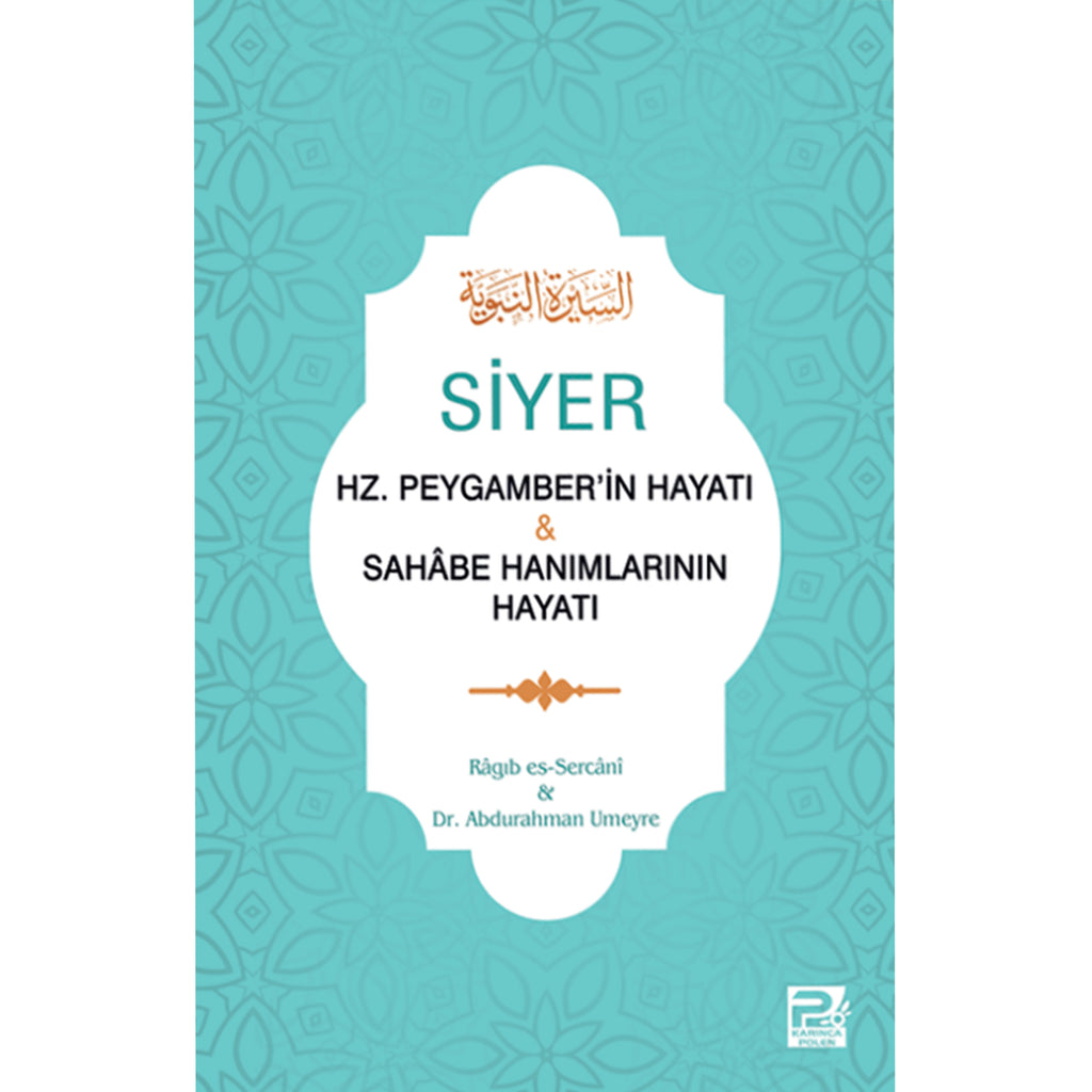 Siyer - Hz. Peygamber'in Hayatı ve Sahabe Hanımlarının Hayatı