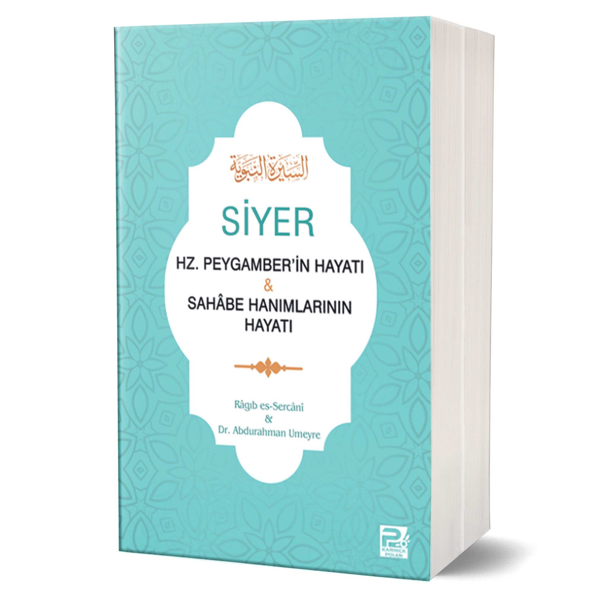 Siyer - Hz. Peygamber'in Hayatı ve Sahabe Hanımlarının Hayatı