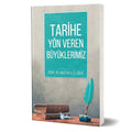 Tarihe Yön Veren Büyüklerimiz