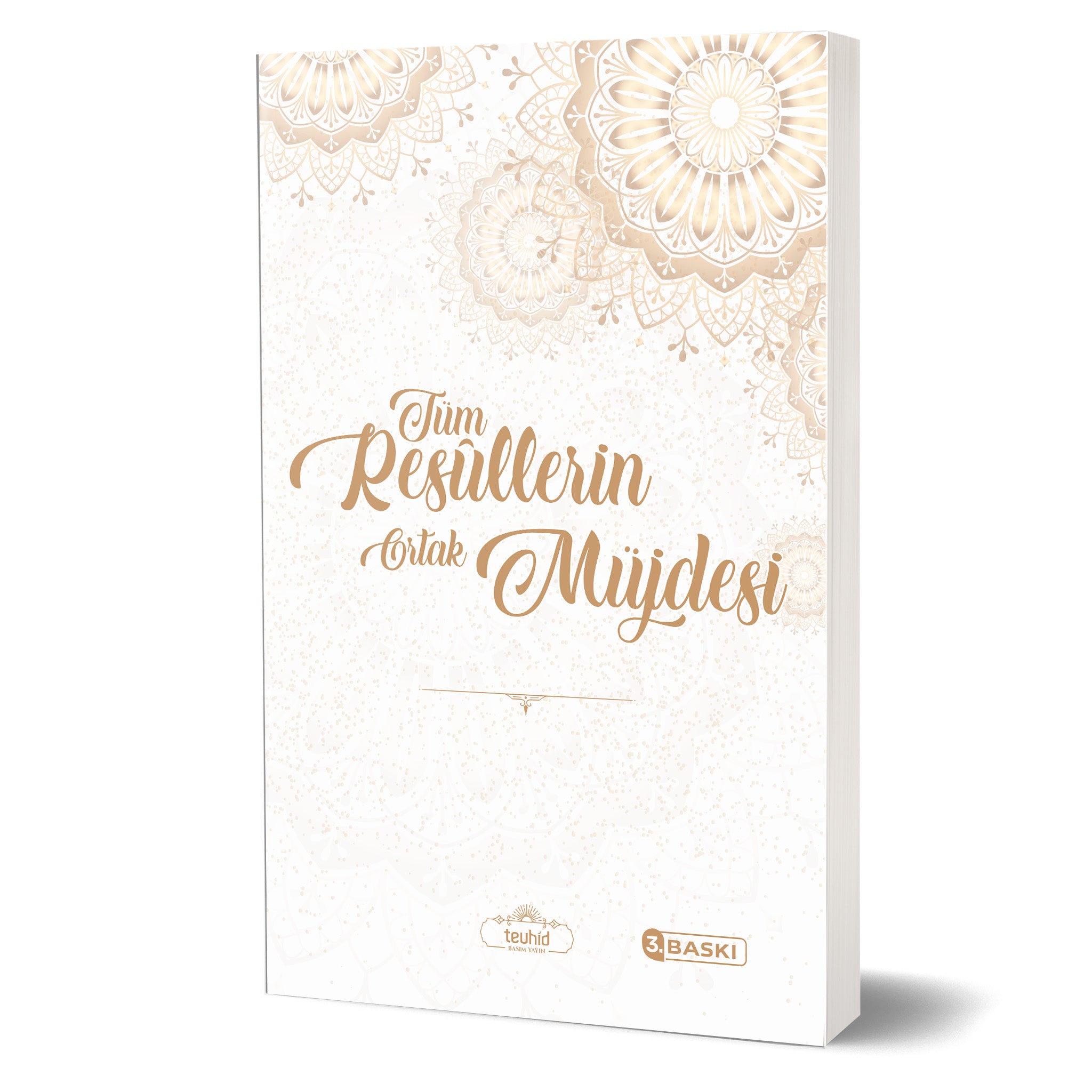 Tüm Resûllerin Ortak Müjdesi