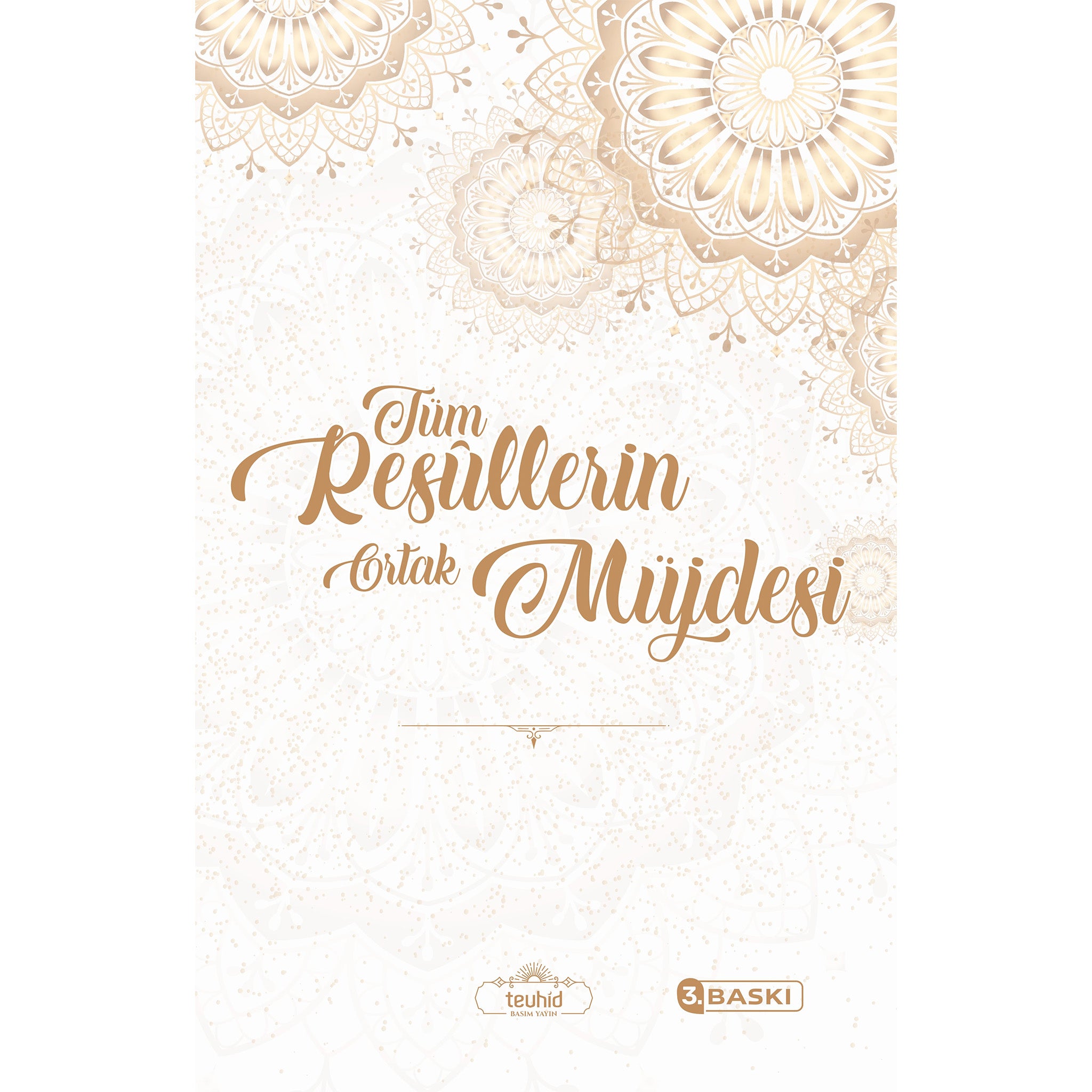 Tüm Resûllerin Ortak Müjdesi