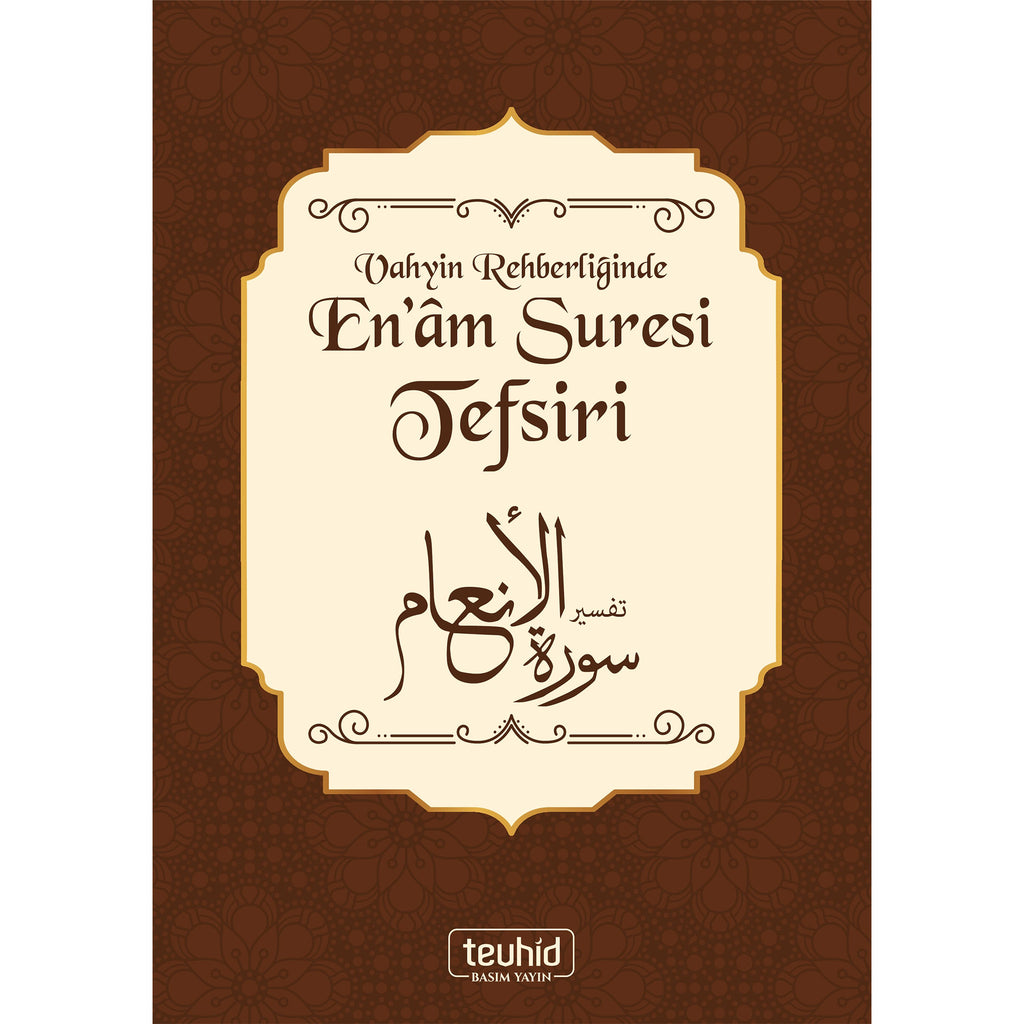 Vahyin Rehberliğinde Enam Suresi Tefsiri