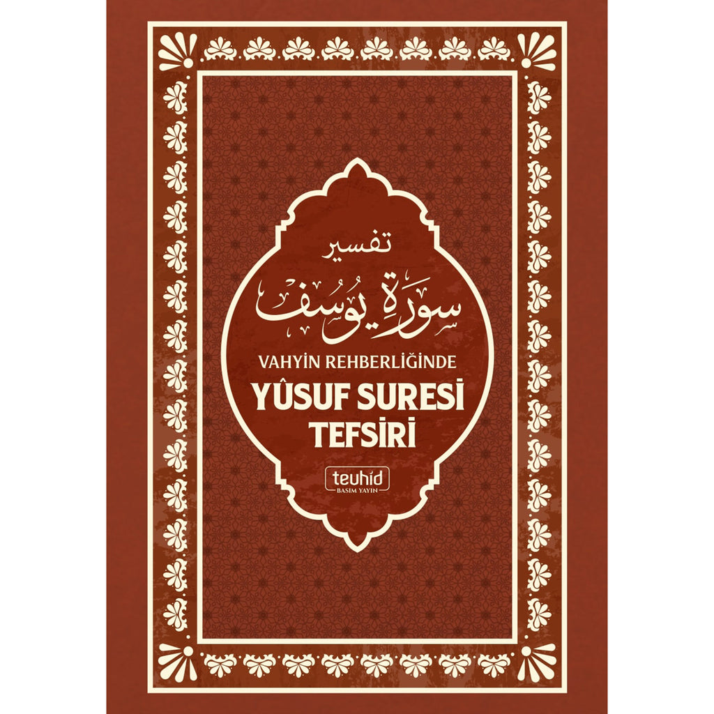 Vahyin Rehberliğinde Yusuf Suresi Tefsiri