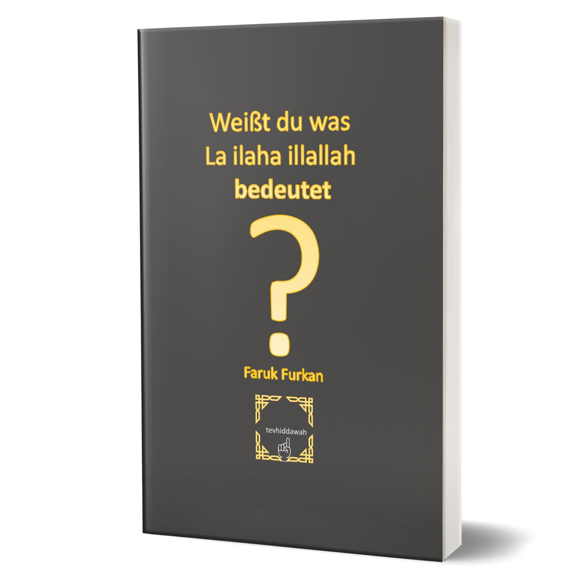 Weißt du was La ilaha illallah bedeutet?