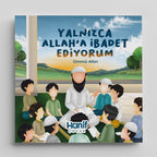 Yalnızca Allah’a İbadet Ediyorum