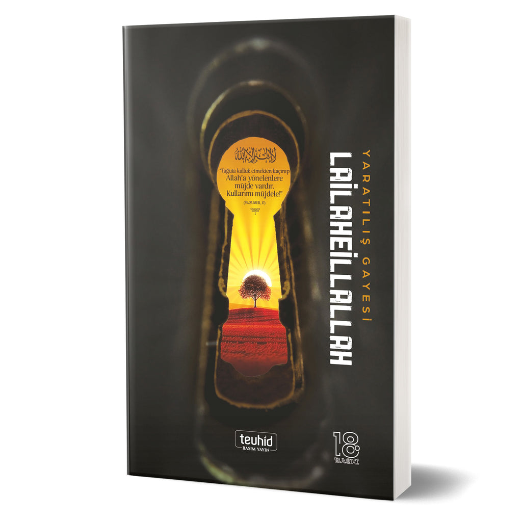 Yaratılış Gayesi Lailaheillallah