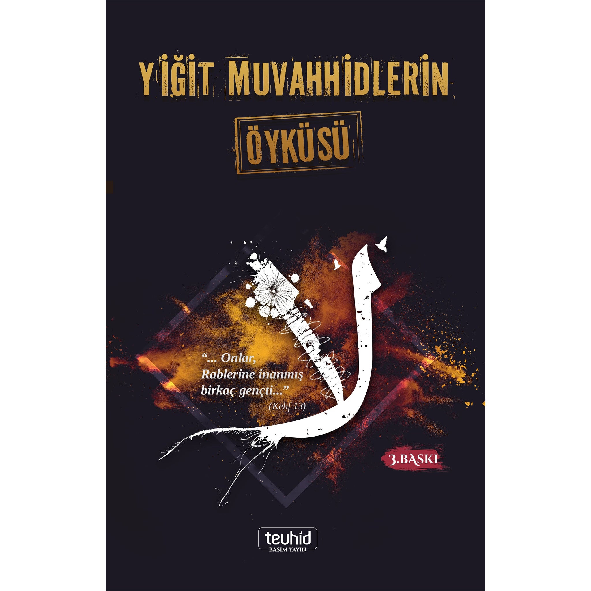 Yiğit Muvahhidlerin Öyküsü