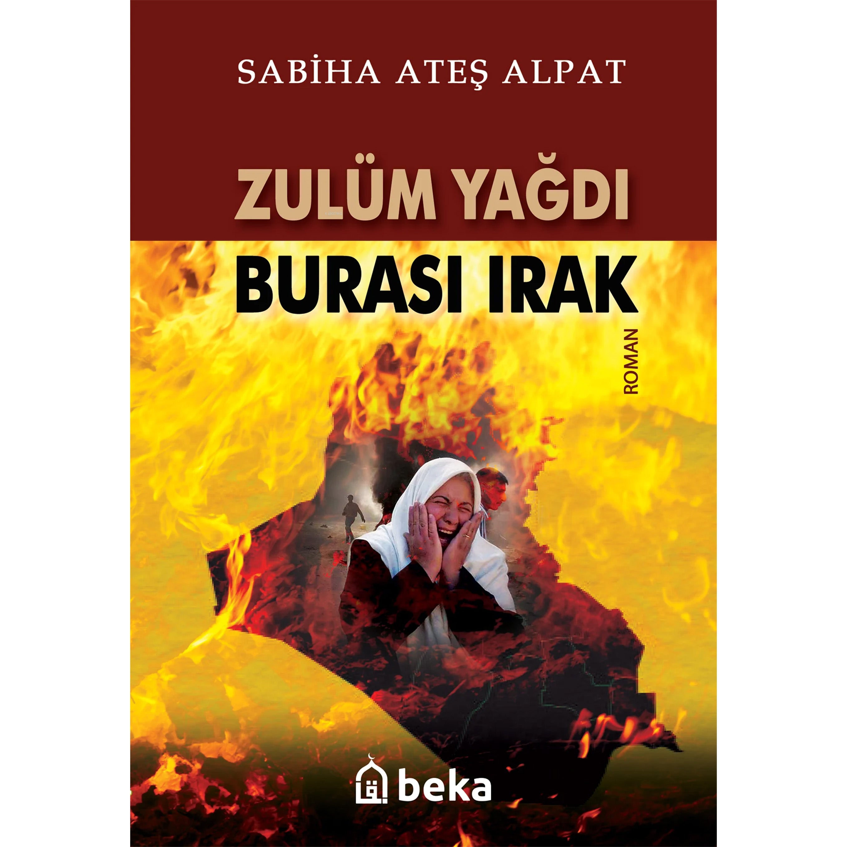 Zulüm Yağdı Burası Irak