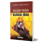 Zulüm Yağdı Burası Irak